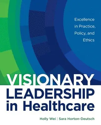 Wei H - Visionary Leadership in Healthcare, Häftad. Tillgänglighet: Lägg i varukorg