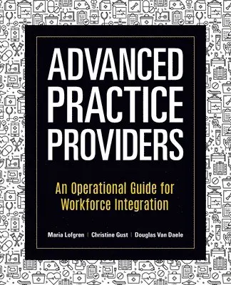 Maria Lofgren, Christine Gust, Douglas Van Daele - Advanced Practice Providers, Häftad. Tillgänglighet: Lägg i varukorg