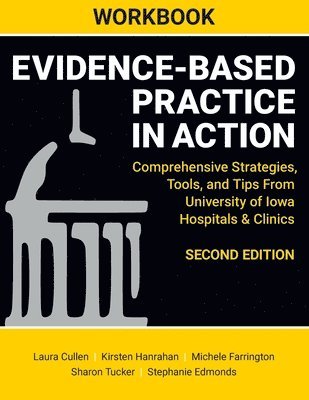 Laura Cullen, Kirsten Hanrahan, Michele Farrington - WORKBOOK for Evidence-Based Practice in Action, Second Edition, Häftad