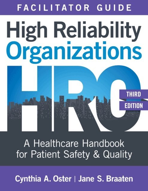 Jane S. Braaten, Cynthia A. Oster - Facilitator Guide for High Reliability Organizations, Third Edition, E-bok