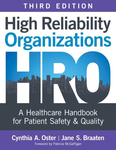 Jane S. Braaten, Cynthia A. Oster - High Reliability Organizations, Third Edition, E-bok
