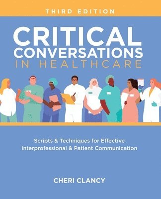 Cheri Clancy - Critical Conversations in Healthcare, Third Edition, Häftad