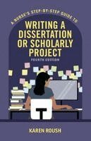 Karen Roush - Nurse's Step-By-Step Guide to Writing A Dissertation or Scholarly Project, Fourth Ed. Edition, Häftad