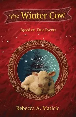 Rebecca A. Maticic - The Winter Cow: Based on True Events, Häftad. Tillgänglighet: Lägg i varukorg