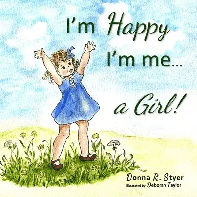 Donna R Styer - I'm Happy I'm Me... A Girl!, Häftad. Tillgänglighet: Lägg i varukorg