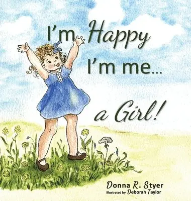 Donna Styer - I'm Happy I'm Me... A Girl!, Inbunden. Tillgänglighet: Lägg i varukorg