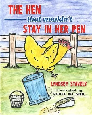 Lyndsey Stavely - Hen That Wouldn't Stay In Her Pen, Häftad. Tillgänglighet: Lägg i varukorg