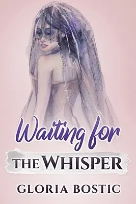Gloria Bostic - Waiting for the Whisper, Häftad. Tillgänglighet: Lägg i varukorg