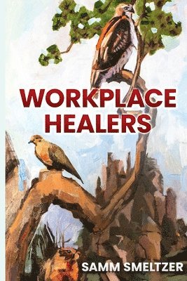 Samm Smeltzer - Workplace Healers, Häftad
