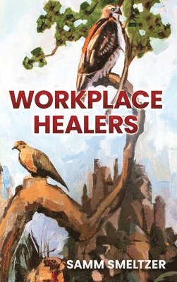 Samm Smeltzer - Workplace Healers, Inbunden