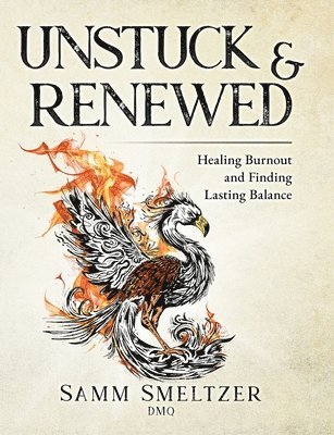Samm Smeltzer - Unstuck & Renewed, Häftad