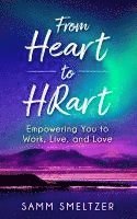 Samm Smeltzer - From Heart to HRart, Häftad