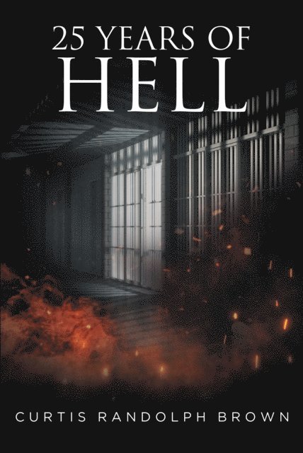 Curtis Brown - 25 Years of Hell, E-bok
