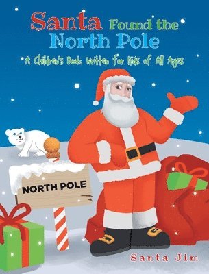 Santa Jim - Santa Found The North Pole, Inbunden