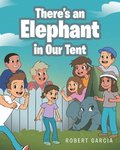 There's an Elephant in Our Tent