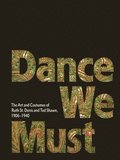 Dance We Must: The Art and Costumes of Ruth St. Denis and Ted Shawn, 19061940