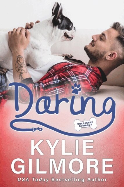 Kylie Gilmore - Daring (Unleashed Romance, Book 7), E-bok