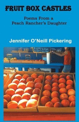 Jennifer O'Neill Pickering - Fruit Box Castles, Häftad