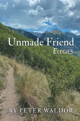 Peter Waldor - Unmade Friend - Elegies, Häftad. Tillgänglighet: Lägg i varukorg