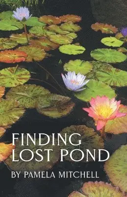 Pamela Mitchell - Finding Lost Pond, Häftad. Tillgänglighet: Lägg i varukorg