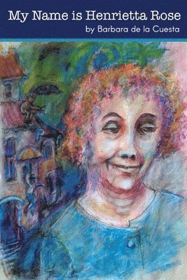 Barbara de la Cuesta - My Name is Henrietta Rose, Häftad