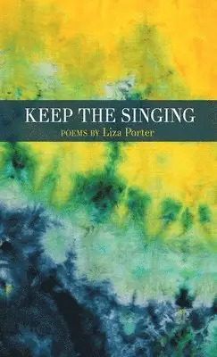 Liza Porter - Keep the Singing, Inbunden. Tillgänglighet: Lägg i varukorg
