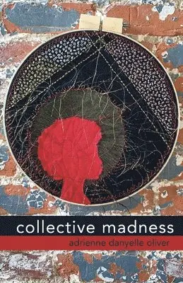 Adrienne Danyelle Oliver - collective madness, Häftad. Tillgänglighet: Lägg i varukorg