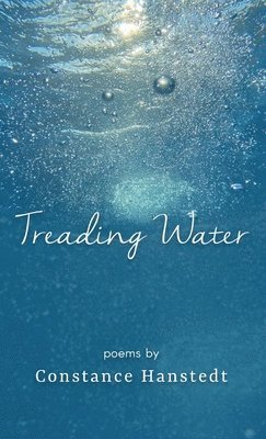 Constance Hanstedt - Treading Water, Inbunden. Tillgänglighet: Lägg i varukorg