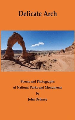 John Delaney - Delicate Arch, Inbunden