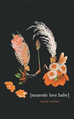 Marie Conlan - Neurotic Love Baby, Inbunden