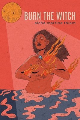 Aïcha Martine Thiam - Burn the Witch, Häftad
