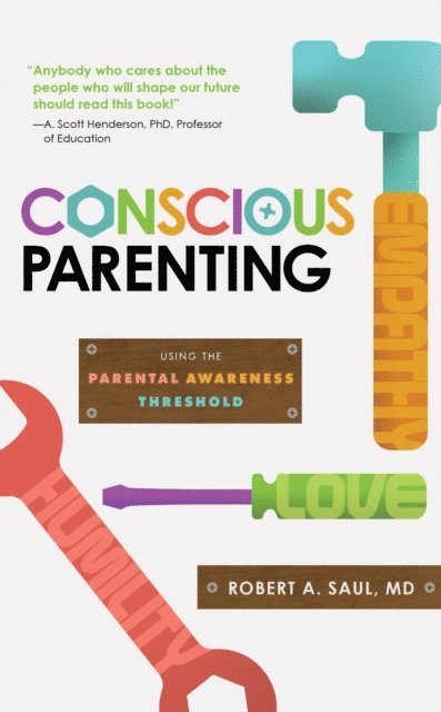 Robert A. Saul - Conscious Parenting, E-bok. Tillgänglighet: Lägg i varukorg
