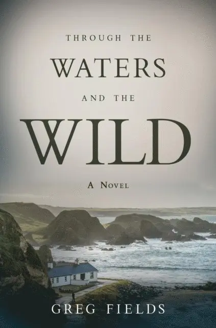Greg Fields - Through the Waters and the Wild, E-bok. Tillgänglighet: Lägg i varukorg