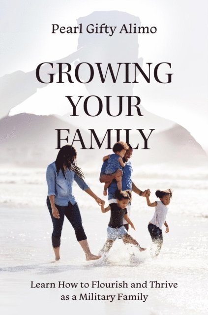 Pearl Gifty Alimo - Growing Your Family, E-bok