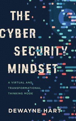 Dewayne Hart - Cybersecurity Mindset, Inbunden. Tillgänglighet: Lägg i varukorg