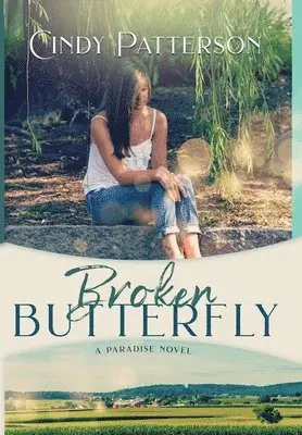 Cindy Patterson, Jennifer Slattery - Broken Butterfly: A Paradise Novel, Inbunden. Tillgänglighet: Lägg i varukorg