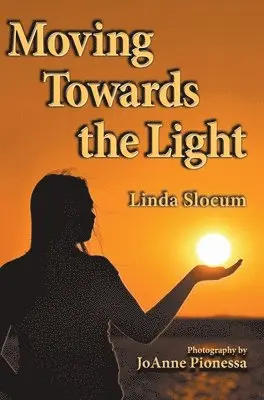 Linda Slocum - Moving Towards the Light, Inbunden. Tillgänglighet: Lägg i varukorg