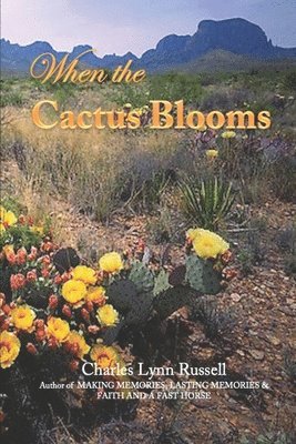 Charles Lynn Russell - When the Cactus Blooms, Häftad