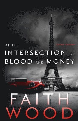 Faith Wood - at the Intersection of Blood & Money: A Colbie Colleen Cozy, Suspense Mystery, Häftad. Tillgänglighet: Lägg i varukorg
