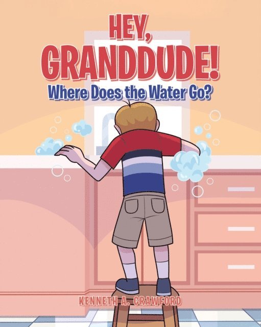 Kenneth Crawford - Hey GrandDude! Where Does the Water Go?, E-bok