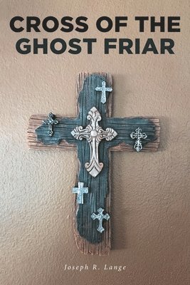 Joseph R. Lange - Cross of the Ghost Friar, Häftad. Tillgänglighet: Lägg i varukorg