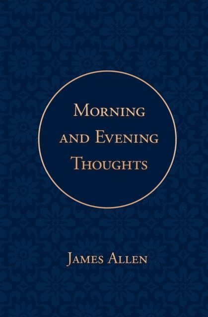 Poetose Press, James Allen - Morning and Evening Thoughts, E-bok