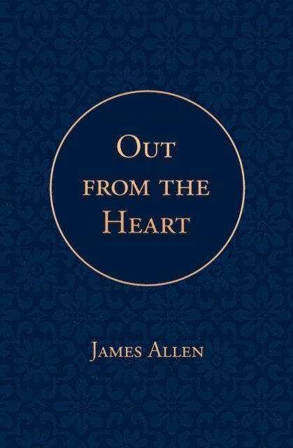Poetose Press, James Allen - Out from the Heart, E-bok. Tillgänglighet: Lägg i varukorg