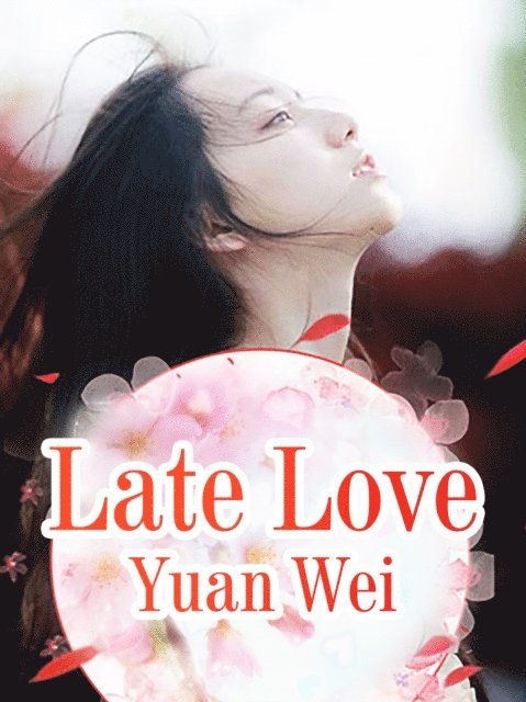Yuan Wei - Late Love, E-bok