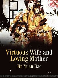 I Became A Virtuous Wife and Loving Mother in another Cultivation World