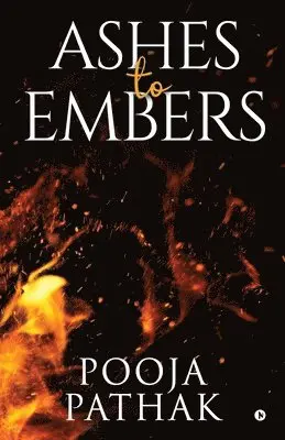 Pooja Pathak - Ashes To Embers, Häftad. Tillgänglighet: Lägg i varukorg