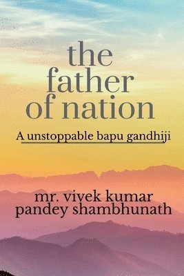 Vivek Pandey - Father of Nation, Häftad