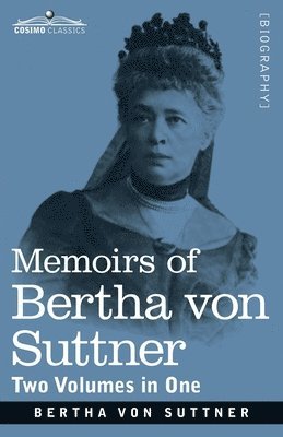 Bertha Von Suttner - Memoirs of Bertha von Suttner, Häftad