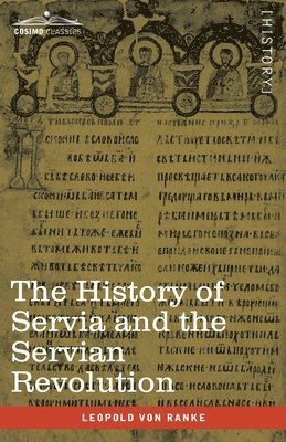 Leopold Von Ranke, Cyprien Robert - History of Servia and the Servian Revolution, Häftad. Tillgänglighet: Lägg i varukorg