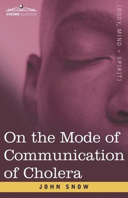 John Snow - On the Mode of Communication of Cholera, Häftad